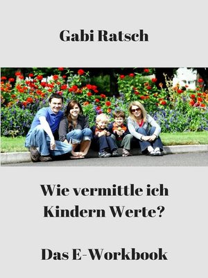 cover image of Wie vermittle ich Kindern Werte?